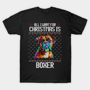 All I Want for Christmas is Boxer - Christmas Gift for Dog Lover T-Shirt